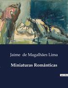 Couverture du livre « Miniaturas Românticas » de Jaime De Magalhães Lima aux éditions Culturea