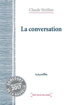 Couverture du livre « La conversation » de Claude Serillon aux éditions Cent Mille Milliards