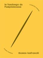 Couverture du livre « Le fandango du Pamplemousse : confessions du scotch » de Thomas Lanfranchi aux éditions Vanloo