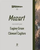 Couverture du livre « Mozart : la voie du loup » de Eugene Green et Clement Cogitore aux éditions Philharmonie De Paris
