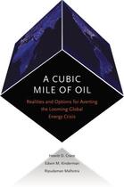 Couverture du livre « A Cubic Mile of Oil: Realities and Options for Averting the Looming Gl » de Malhotra Ripudaman aux éditions Oxford University Press Usa