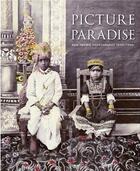 Couverture du livre « Picture paradise asia pacific photography 1840s 1940s » de Gael Newton aux éditions National Gallery Of Australia
