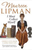 Couverture du livre « I Must Collect Myself » de Lipman Maureen aux éditions Simon And Schuster Uk