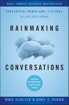 Couverture du livre « RAINMAKING CONVERSATIONS - INFLUENCE, PERSUADE, AND SELL IN ANY SITUATION » de Mike Schultz et John E. Doerr aux éditions Wiley