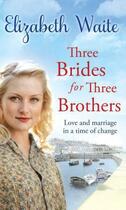Couverture du livre « Three Brides for Three Brothers » de Waite Elizabeth aux éditions Little Brown Book Group Digital