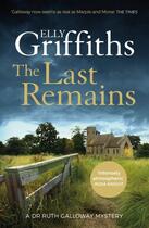 Couverture du livre « THE LAST REMAINS - DR RUTH GALLOWAY MYSTERIES » de Elly Griffiths aux éditions Hachette