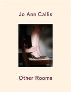 Couverture du livre « Jo ann callis other rooms » de Callis Jo Ann aux éditions Aperture