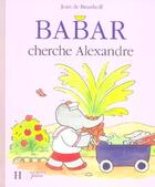 Couverture du livre « Babar cherche Alexandre » de Brunhoff Jean De aux éditions Hachette