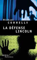 Couverture du livre « La défense Lincoln » de Michael Connelly aux éditions Seuil