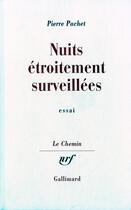 Couverture du livre « Nuits étroitement surveillées : Études psychologiques » de Pierre Pachet aux éditions Gallimard