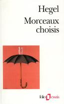 Couverture du livre « Morceaux choisis » de G.W.F. Hegel aux éditions Folio