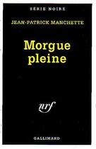 Couverture du livre « Morgue pleine » de Jean-Patrick Manchette aux éditions Gallimard