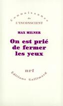 Couverture du livre « On est prié de fermer les yeux : Le regard interdit » de Max Milner aux éditions Gallimard