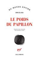 Couverture du livre « Le poids du papillon » de Erri De Luca aux éditions Gallimard