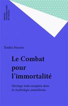 Couverture du livre « Le combat pour l'immortalite » de Emilia Masson aux éditions Puf