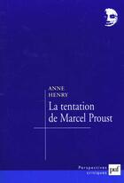 Couverture du livre « La tentation de marcel proust » de Anne Henry aux éditions Puf