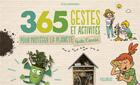 Couverture du livre « 365 gestes et activités pour protéger la planète toute l'année » de Clemence Lallemand et Laurent Stefano et Cecile Desprairies aux éditions Fleurus