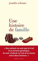 Couverture du livre « Une histoire de famille » de Jennifer Schwarz aux éditions Robert Laffont