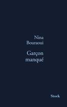 Couverture du livre « Garçon manqué » de Nina Bouraoui aux éditions Stock