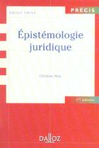 Couverture du livre « Epistemologie Juridique - 1ere Ed. » de Atias-C aux éditions Dalloz