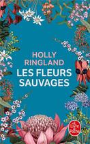 Couverture du livre « Les fleurs sauvages » de Holly Ringland aux éditions Le Livre De Poche