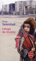 Couverture du livre « L'ange de Grozny » de Seierstad-A aux éditions Le Livre De Poche