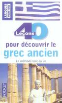 Couverture du livre « 40 leçons pour découvrir le grec ancien » de Juliette Le Maoult aux éditions Pocket