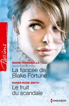 Couverture du livre « La fiancée de blake fortune ; le fruit du scandale » de Karen Rose Smith et Marie Ferrarella aux éditions Harlequin