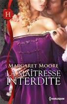 Couverture du livre « La maîtresse interdite » de Margaret Moore aux éditions Harlequin