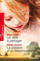 Couverture du livre « Un rêve à partager ; la passion d'un Westmoreland » de Crosby Susan et Brenda Jackson aux éditions Harlequin