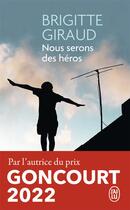 Couverture du livre « Nous serons des héros » de Brigitte Giraud aux éditions J'ai Lu