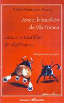 Couverture du livre « Jerico, le taurillon de Vila Franca ; Jerico, o tourinho de Vila Franca » de Carlos Henriques-Pereira aux éditions L'harmattan