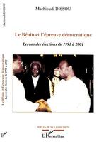 Couverture du livre « Le benin et l'epreuve democratique - lecons des elections de 1991 a 2001 » de Machioudi Dissou aux éditions Editions L'harmattan