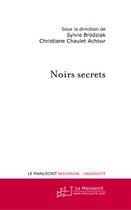 Couverture du livre « Noirs secrets » de Chaulet Achour-C aux éditions Le Manuscrit