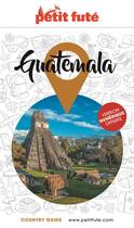 Couverture du livre « Guide guatemala 2022-2023 petit fute » de Collectif Petit Fute aux éditions Le Petit Fute