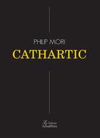 Couverture du livre « Cathartic » de Philip Mori aux éditions Amalthee