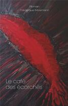 Couverture du livre « Le café des écorchés » de Frederique Mosimann aux éditions Books On Demand