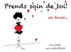 Couverture du livre « Prends soin de toi : en hiver » de Dorr Anne et Janis-Joelle Ripaldi aux éditions Books On Demand