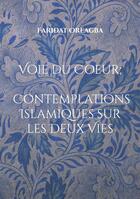 Couverture du livre « Voie du Coeur ; Contemplations Islamiques sur les Deux Vies » de Faridat Oreagba aux éditions Books On Demand