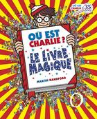 Couverture du livre « Charlie midi - ou est charlie ? le livre magique » de Martin Handford aux éditions Grund