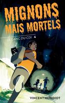 Couverture du livre « Le gang du CDI Tome 4 : Mignons mais mortels » de Vincent Mondiot aux éditions Actes Sud