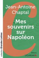 Couverture du livre « Mes souvenirs sur NapoLéon » de Jean-Antoine Chaptal aux éditions Ligaran