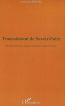 Couverture du livre « Transmission de savoir-faire » de Jean-Louis Boutte aux éditions Editions L'harmattan