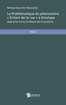 Couverture du livre « La problématique du phénomène « enfant de la rue » à Kinshasa » de M. Manzambi Michael Elyon aux éditions Publibook