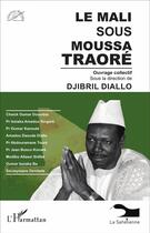 Couverture du livre « Le Mali sous Moussa Traoré » de Djibril Diallo aux éditions L'harmattan
