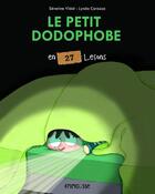 Couverture du livre « Le petit dodophobe en 27 leçons » de Severine Vidal et Corazza Lynda aux éditions Frimousse