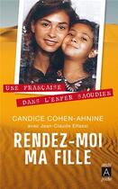 Couverture du livre « Rendez-moi ma fille » de Candice Cohen-Ahnine et Jean-Claude Elfassi aux éditions Archipoche
