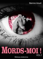 Couverture du livre « Mords-moi ! t.2 » de Sienna Lloyd aux éditions Editions Addictives