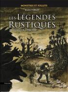 Couverture du livre « Les légendes rustiques ; monstres et follets » de Bruno Forget aux éditions La Bouinotte