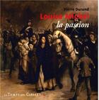 Couverture du livre « Louise Michel, la passion » de Pierre Durand aux éditions Le Temps Des Cerises